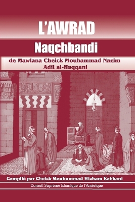 L'Awrad Naqchbandi de Mawlana Cheick Mouhammad Nazim Adil al-Haqqani book