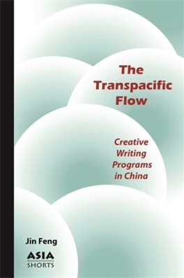 The Transpacific Flow: Creative Writing Programs in China book