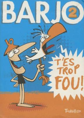 Barjo, T'Es Trop Fou! book