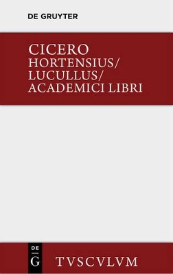 Hortensius. Lucullus. Academici Libri: Lateinisch - Deutsch book