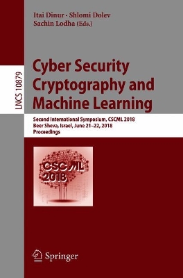 Cyber Security Cryptography and Machine Learning: Second International Symposium, CSCML 2018, Beer Sheva, Israel, June 21–22, 2018, Proceedings book