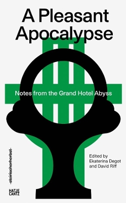 steirischer herbst ’19: A Pleasant Apocalypse. Notes from the Grand Hotel Abyss book