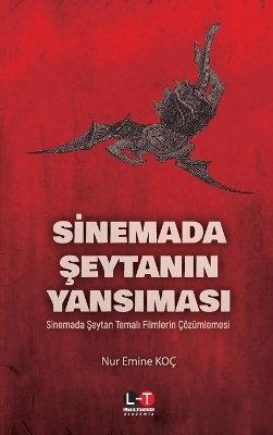 Sİnemada Şeytanin Yansimasi: Sinemada Şeytan Temalı Filmlerin Çözümlemesi book