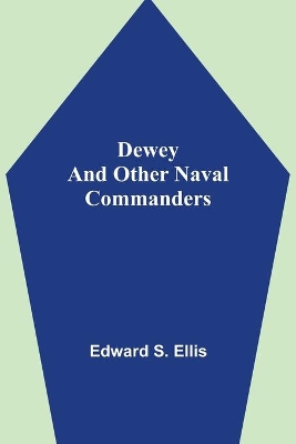 Dewey and Other Naval Commanders book