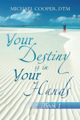 Your Destiny Is in Your Hands: Book 1 book