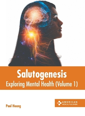 Salutogenesis: Exploring Mental Health (Volume 1) book