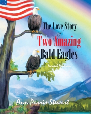 The Love Story of Two Amazing Bald Eagles book