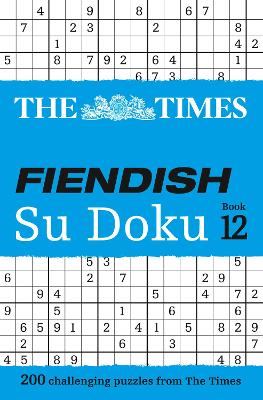The Times Fiendish Su Doku Book 12: 200 challenging puzzles from The Times (The Times Su Doku) book