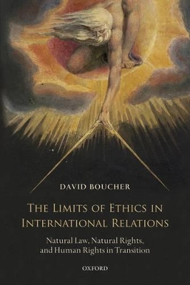 The Limits of Ethics in International Relations by David Boucher