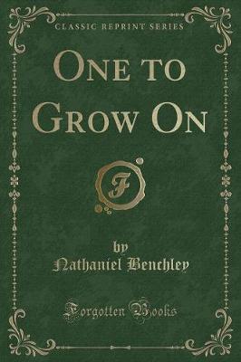 One to Grow On (Classic Reprint) by Nathaniel Benchley