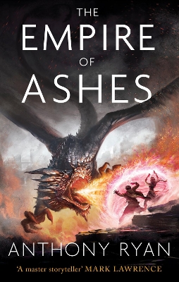 The Empire of Ashes: Book Three of Draconis Memoria by Anthony Ryan