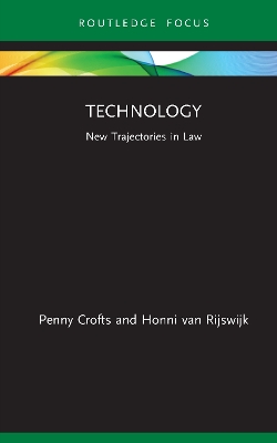 Technology: New Trajectories in Law by Penny Crofts