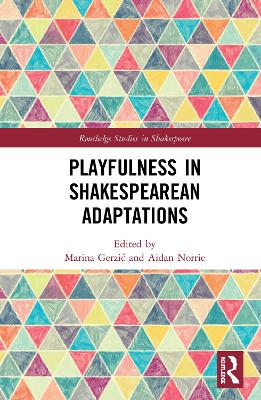 Playfulness in Shakespearean Adaptations by Marina Gerzic