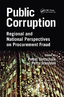 Public Corruption: Regional and National Perspectives on Procurement Fraud by Petter Gottschalk
