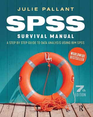 SPSS Survival Manual: A step by step guide to data analysis using IBM SPSS by Julie Pallant