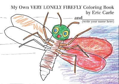 The My Own Very Lonely Firefly Coloring Book by Eric Carle