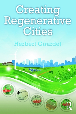 Creating Regenerative Cities by Herbert Girardet