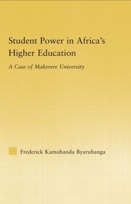 Student Power in Africa's Higher Education by Frederick K. Byaruhanga