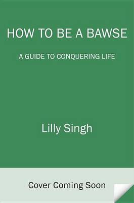 How to Be a Bawse by Lilly Singh