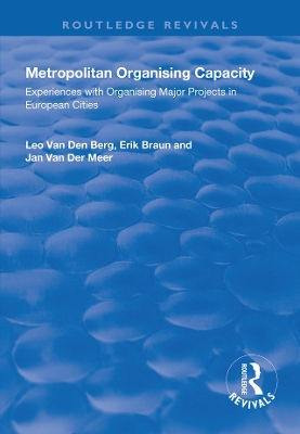 Metropolitan Organising Capacity: Experiences with Organising Major Projects in European Cities book