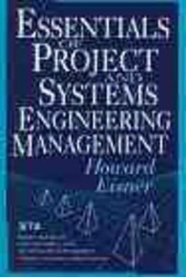 Essentials of Project and Systems Engineering Management by Howard Eisner