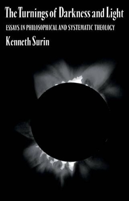 The Turnings of Darkness and Light by Kenneth Surin