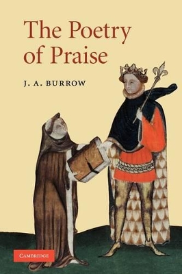Poetry of Praise by J A Burrow