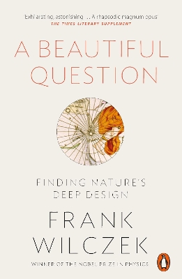 A Beautiful Question by Frank Wilczek