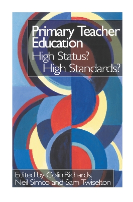 Primary Teacher Education by Colin Richards