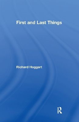 First and Last Things by Richard Hoggart