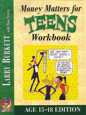 Money Matters Workbook for Teens (Ages 15-18) by Larry Burkett