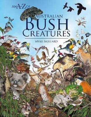 An A-Z of Australian Bush Creatures by Myke Mollard