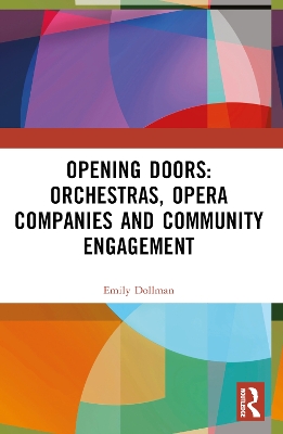 Opening Doors: Orchestras, Opera Companies and Community Engagement book