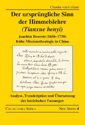 Der ursprüngliche Sinn der Himmelslehre (Tianxue benyi): Joachim Bouvets (1656–1730) frühe Missionstheologie in China. Analyse, Transkription und Übersetzung der lateinischen Fassungen book