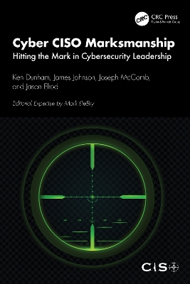 Cyber CISO Marksmanship: Hitting the Mark in Cybersecurity Leadership book