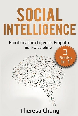 Social Intelligence: 3 Books in 1: Emotional Intelligence, Empath, Self-Discipline book