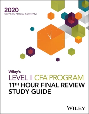 Wiley′s Level II CFA Program 11th Hour Final Review Study Guide 2020 book