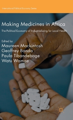 Making Medicines in Africa by Maureen Mackintosh