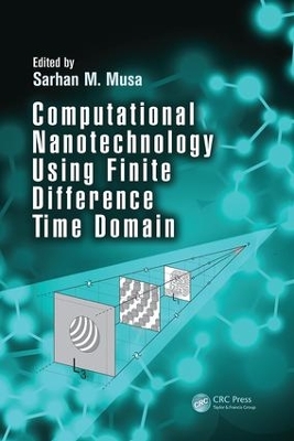 Computational Nanotechnology Using Finite Difference Time Domain by Sarhan M. Musa