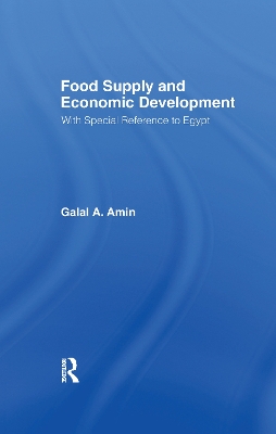 Food Supply and Economic Development: with Special Reference to Egypt by Galal A. Amin