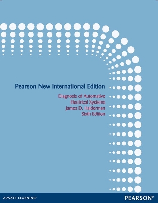 Diagnosis and Troubleshooting of Automotive Electrical, Electronic, and Computer Systems: Pearson New International Edition book