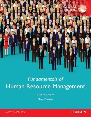 Fundamentals of Human Resource Management, Global Edition by Gary Dessler