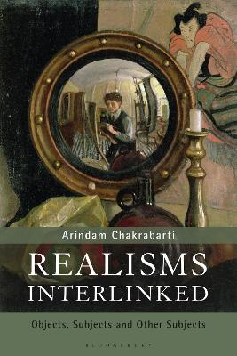 Realisms Interlinked: Objects, Subjects, and Other Subjects by Professor Arindam Chakrabarti