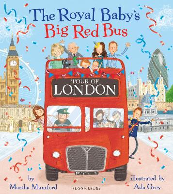The The Royal Baby's Big Red Bus Tour of London by Martha Mumford