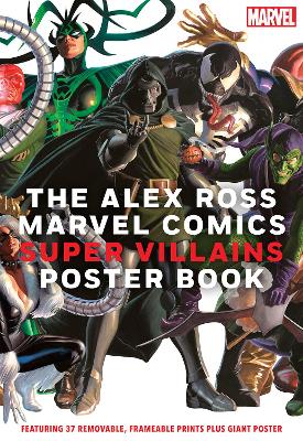 The Alex Ross Marvel Comics Super Villains Poster Book book