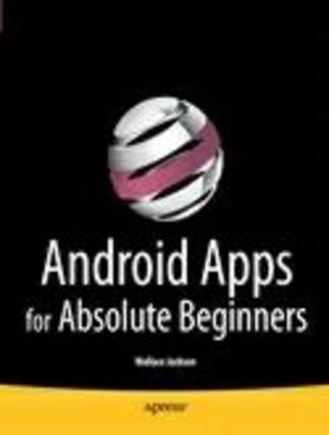 Android Apps for Absolute Beginners by Wallace Jackson