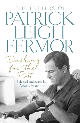 Dashing for the Post by Patrick Leigh Fermor