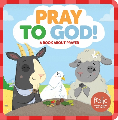 Pray to God: A Book about Prayer book