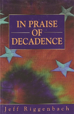 In Praise Of Decadence book