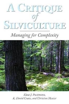 A Critique of Silviculture by Klaus J. Puettmann